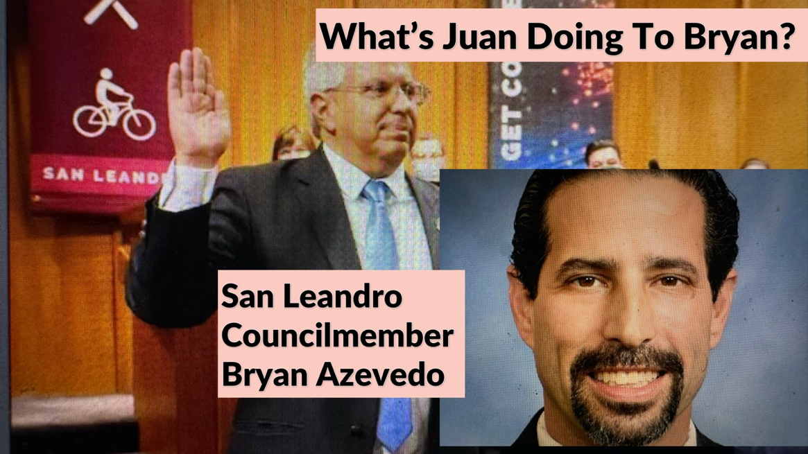 San Leandro Mayor Gonzalez Dirty Tricks vs Councilmember Bryan Azevedo?